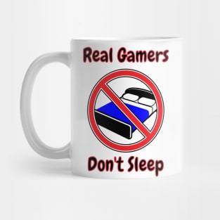 Real Gamers Don't Sleep Mug